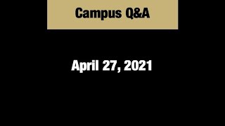 Campus Q&A | April 27, 2021