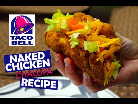 How to Make Taco Bell's NAKED CHICKEN CHALUPA at Home Recipe How to Make Taco Bell's NAKED CHICKEN CHALUPA at Home Recipe