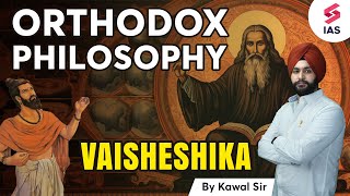 Vaisheshika Philosophy - Orthodox School of Indian Philosophy | UPSC History | UPSC 2024 - Kawal sir