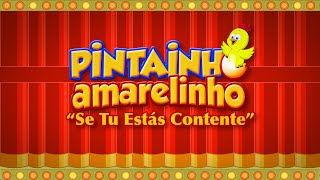 Pintainho Amarelinho 3 - Se Tu Estás Contente (Vídeo Oficial)