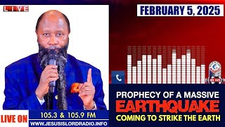 PROPHECY OF A MASSIVE EARTHQUAKE COMING TO STRIKE THE EARTH | FEBRUARY 5, 2025 | PROPHET DR. OWUOR