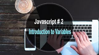 JavaScript Tutorial for Beginners (Tutorial_2) Introduction to Variables