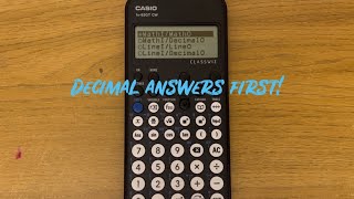 How to set the new Casio fx83GT CW scientific calculator to give decimal answers first!