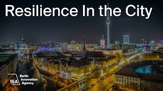 Smart City - Resilience: by Berlin Innovation Agency