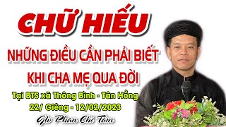 “CHỮ HIẾU” - NHỮNG ĐIỀU NGƯỜI TÍN ĐỒ PGHH CẦN PHẢI BIẾT KHI CHA MẸ MÃN PHẦN : Glv Phan Chí Tâm