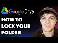 How to Lock Your Folder in Google Drive (Full 2025 Guide)
