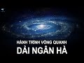 Hành trình vòng quanh dải Ngân hà | Thiên Hà TV