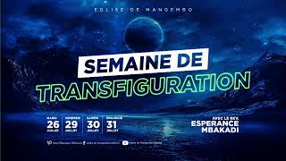 Culte de Mardi | Semaine de Transfiguration | Rév. Espérance Mbakadi| MARDI 26.07.2022