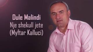 Dule Malindi - Nje shekull jete (Myftar Kalluci) (Official Song)