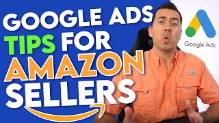 Google Ads Tips For Amazon Sellers in 2021