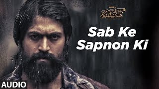 Full Audio: Sab Ke Sapnon Ki | KGF | Yash  | Srinidhi Shetty | Ravi Basrur