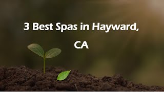 3 Best Spas in Hayward, California 2024 | Wellness Centers