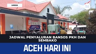 Jadwal Penyaluran Bansos PKH Dan Sembako | Berita Aceh Hari Ini