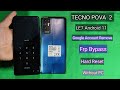 Tecno Pova 2 Frp Bypass | (LE7) Google Account Remove | Pova 2 Hard Reset |Without PC 100%