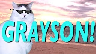 HAPPY BIRTHDAY GRAYSON! - EPIC CAT Happy Birthday Song