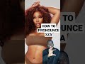 How To Pronounce SZA Correctly