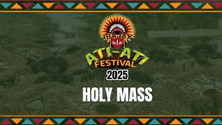 IBAJAY ATI - ATI FESTIVAL 2025  8:00AM CONCELEBRATED HIGH MASS 9:00AM ATI-TRIBE \u0026 FLOAT CONTEST