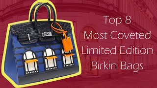 Top 8 Most Coveted Limited Edition Birkin Bags