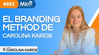 El branding method de Carolina Kairos