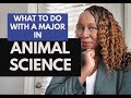 WHAT TO DO WITH A MAJOR IN ANIMAL SCIENCE