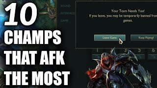 Top 10 Champs That AFK The Most | Champions Most Likely To AFK Your Games