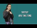 ayu ting ting tatitut lirik lagu