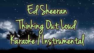 Ed Sheeran - Thinking Out Loud KARAOKE / INSTRUMENTAL