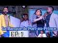 La Banque de Port-au-Prince -EP 1 #otheatre #lol #theatreami