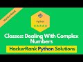 HackerRank Classes: Dealing with Complex Numbers problem solution in Python | Python solutions