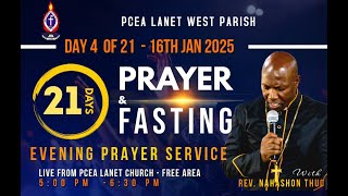 WELCOME TO OUR DAY 4 of  21 DAYS OF PRAYER \u0026 FASTING  {16TH  JANUARY 2025} WITH REV. NAHASHON THUO