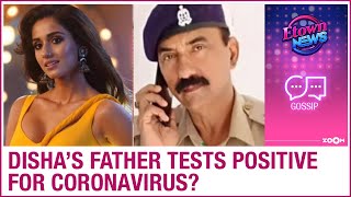 Disha Patani's father tests positive for Coronavirus along with two officers?