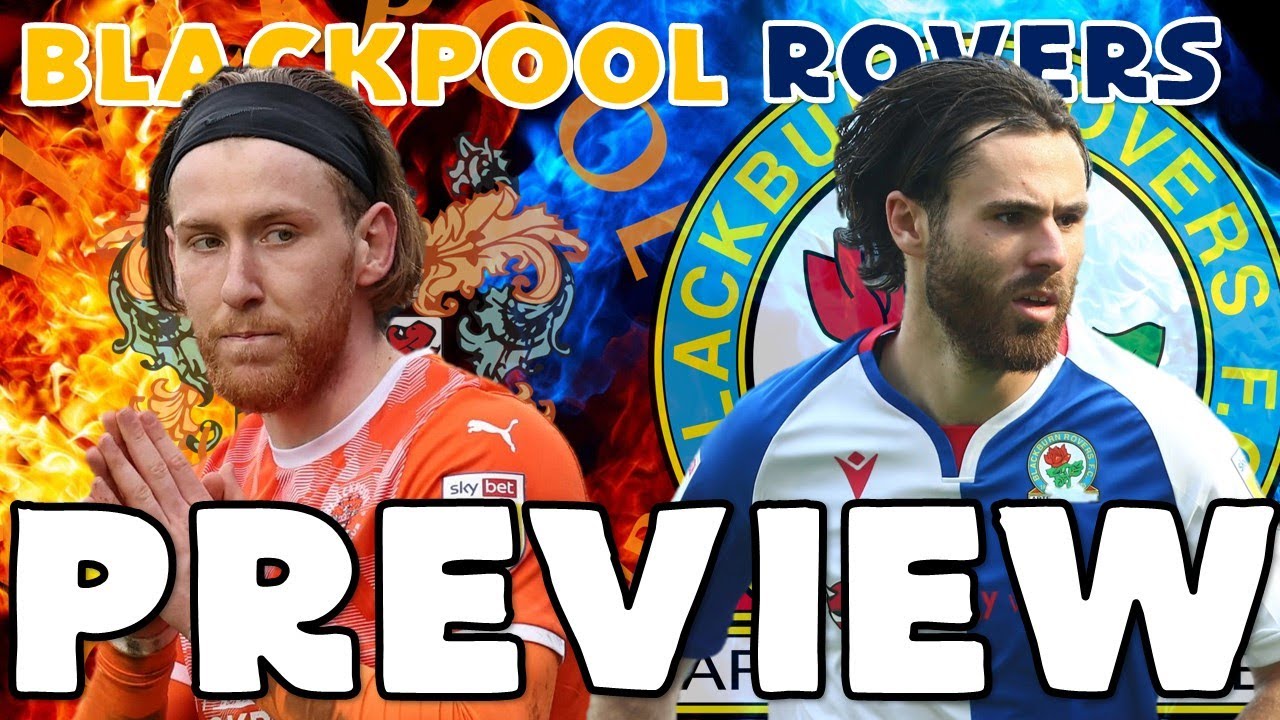 BLACKPOOL 🆚 BLACKBURN ROVERS - MATCH PREVIEW - YouTube