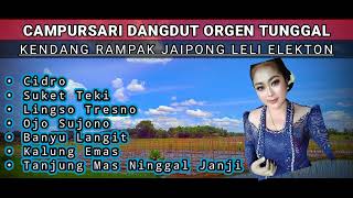 CAMPURSARI ORGEN TUNGGAL!!!    KENDANG RAMPAK JAIPONG!!    CIDRO, SUKET TEKI, LINGSO TRESNO.