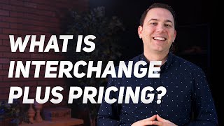 What is Interchange Plus Pricing? | Payments Insights
