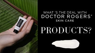 What's the Deal With These Doctor Rogers Skin Care Products?