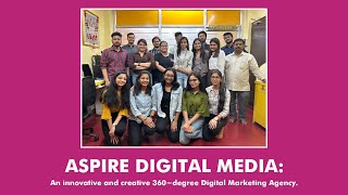 Aspire Digital Media: An Innovative and Creative 360 Degree Digital Marketing Agency