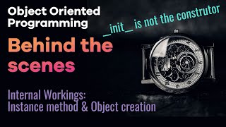 Be a Pythonista | Series 2 - Python - OOP | 04 | Object and method - Internal working