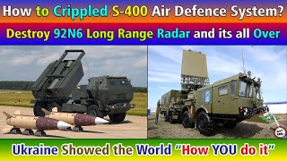 How to Crippled S-400 Air Defence System? Destroy 92N6 Long Range Radar and its all Over.