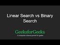 Linear Search vs Binary Search | GeeksforGeeks