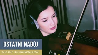 Basti ft. Lech Makowiecki - "Ostatni Nabój" Prod. Koshe, skrzypce Koya [Official Video]/Album  "OZW"