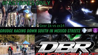 DBR GO GRUDGE RACING DOWN SOUTH IN MEXICO STREETS #FASTBIKES ONLY