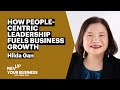 How People-Centric Leadership Fuels Business Growth with Hilda Gan | S6E1