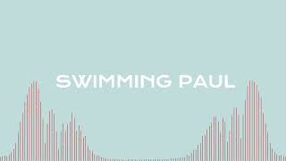 Swimming Paul - Say Something (Extended)
