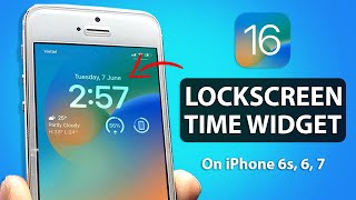 Now Get iOS 16 New Time Widget on Old iPhone's - 7, 6s, 6🔥🔥