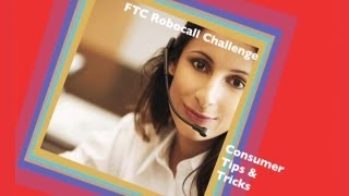 FTC Robocall Challenge: Consumer Tips & Tricks | Federal Trade Commission