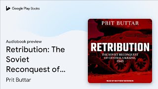 Retribution: The Soviet Reconquest of Central… by Prit Buttar · Audiobook preview