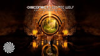 Disconect \u0026 Cosmic Wolf - Escape from Reality