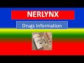 NERLYNX   -  Generic Name , Brand Names, How to use, Precautions, Side Effects