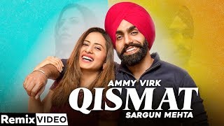 Qismat (Remix) | Ammy Virk | Sargun Mehta | DJ Harsh Sharma | Sunix Thakor | Latest Songs 2020