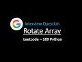 Rotate Array - Google | Python | LeetCode 189